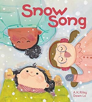 Snow Song by A.K. Riley, Dawn Lo