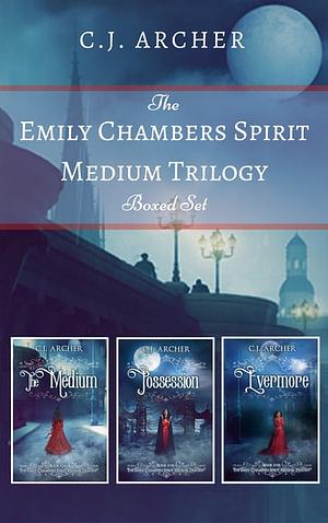 The Emily Chambers Spirit Medium Trilogy by C.J. Archer