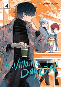 Mr. Villain's Day Off, Volume 4 by Yuu Morikawa
