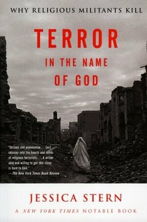 Terror in the Name of God: Why Religious Militants Kill by Jessica Stern