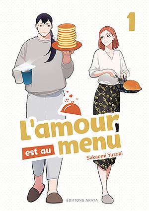 L'amour est au menu, Tome 01 by Sakaomi Yuzaki