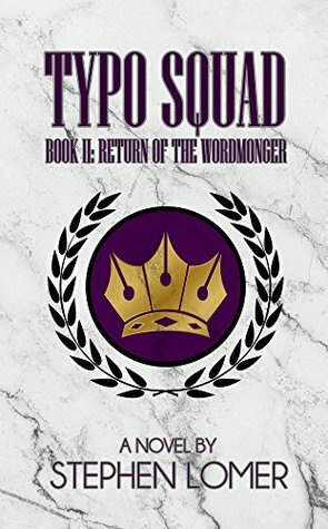 Typo Squad: Book II: Return of the Wordmonger by Stephen Lomer