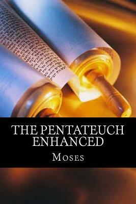 The Pentateuch Enhanced by Moses, God