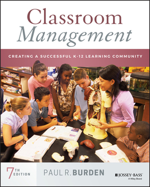 Classroom Management: Creating a Successful K-12 Learning Community by Paul Burden