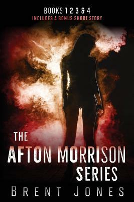 The Afton Morrison Series (Afton Morrison, #1-4) by Brent Jones