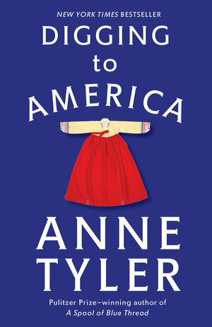 Digging to America by Anne Tyler