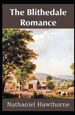 The Blithedale Romance Illustrated by Nathaniel Hawthorne