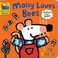 Maisy Loves Bees: A Maisy's Planet Book by Lucy Cousins