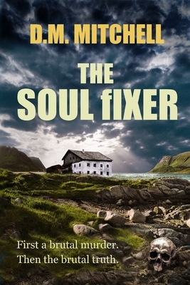 The Soul Fixer by D. M. Mitchell