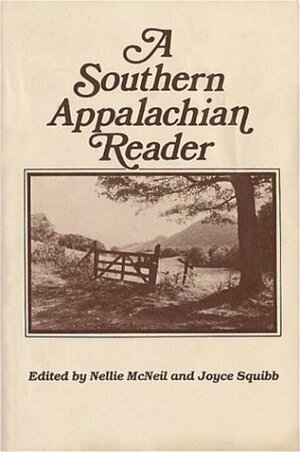 A Southern Appalachian Reader by Joyce Squibb (editor), Nellie McNeil