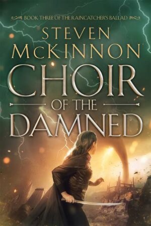 Choir of the Damned by Steven McKinnon