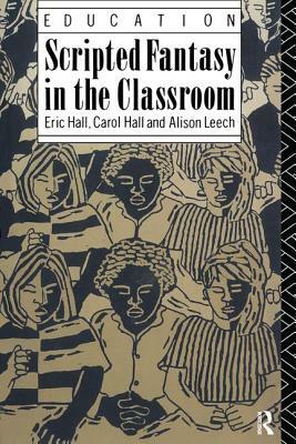 Scripted Fantasy in the Classroom by Eric Hall