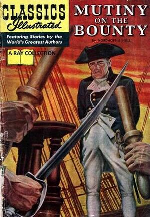 Mutiny on the Bounty (Classics Illustrated, #100 of 169) by Charles Bernard Nordhoff, James Norman Hall
