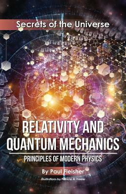 Relativity and Quantum Mechanics: Principles of Modern Physics by Paul Fleisher