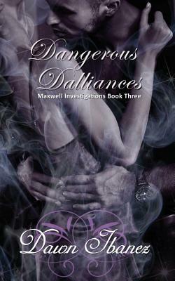 Dangerous Dalliances by Dawn Ibanez