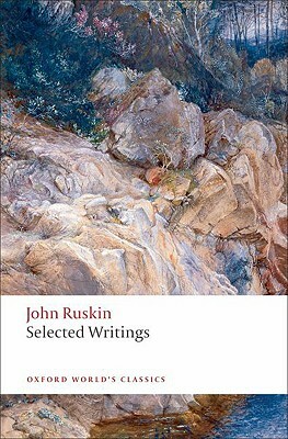 John Ruskin Selected Writings by John Ruskin