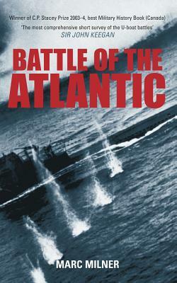 Battle of the Atlantic by Marc Milner