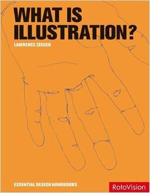 What is Illustration? by Lawrence Zeegen