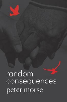 Random Consequences by Peter Morse