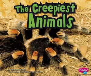 The Creepiest Animals by Connie Colwell Miller