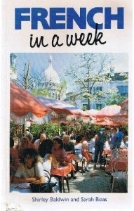 French in a Week (In a Week) by Shirley Baldwin, Sarah Boas