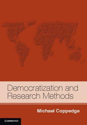 Democratization and Research Methods by Michael Coppedge