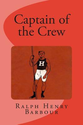 Captain of the Crew by Ralph Henry Barbour