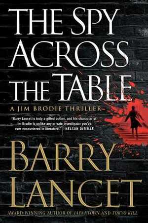 The Spy Across the Table by Barry Lancet