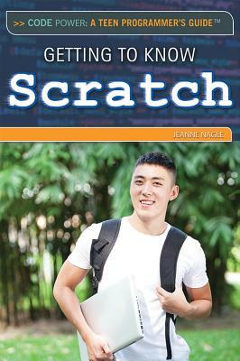 Getting to Know Scratch by Jeanne Nagle