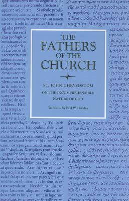 On the Incomprehensible Nature of God by John Chrysostom