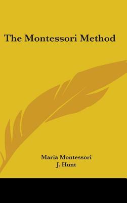 The Montessori Method by Maria Montessori