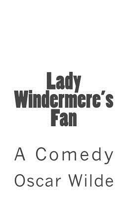 Lady Windermere's Fan by Oscar Wilde