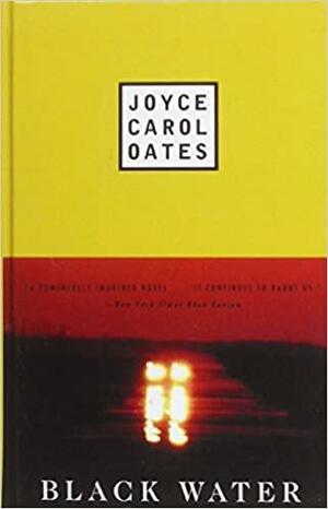 Black Water by Joyce Carol Oates