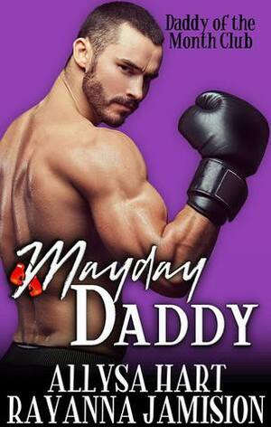 May Day Daddy by Allysa Hart, Rayanna Jamison