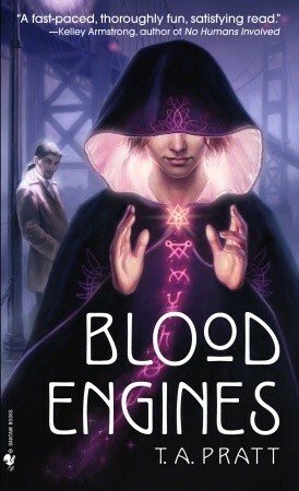 Blood Engines by Tim Pratt, T.A. Pratt