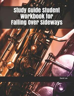 Study Guide Student Workbook for Falling Over Sideways by David Lee