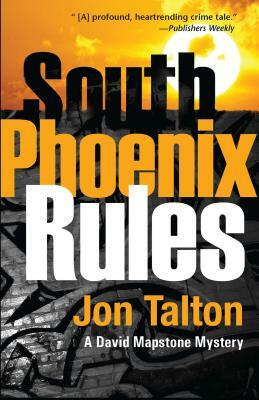 South Phoenix Rules by Jon Talton