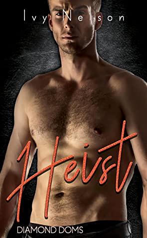 Heist by Ivy Nelson