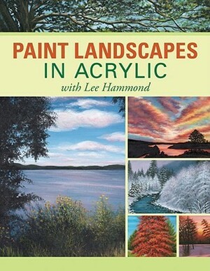 Paint Landscapes in Acrylic with Lee Hammond by Lee Hammond