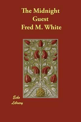 The Midnight Guest by Fred M. White