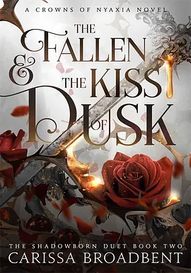 The Fallen and the Kiss of Dusk by Carissa Broadbent