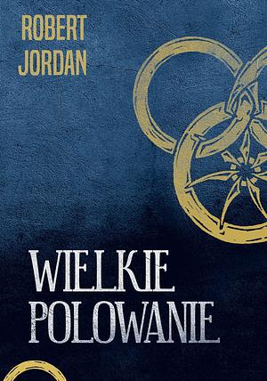 Wielkie polowanie by Robert Jordan