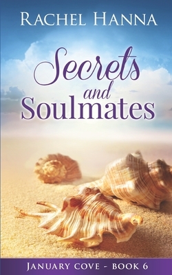 Secrets and Soulmates by Rachel Hanna