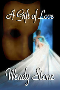 A Gift of Love by Wendy Stone