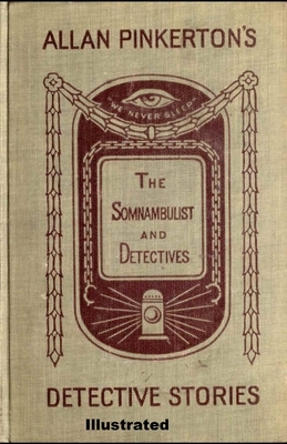 The Somnambulist and the Detective illustrated by Allan Pinkerton