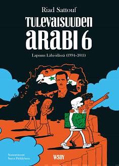 Tulevaisuuden arabi 6 - lapsuus Lähi-idässä by Riad Sattouf