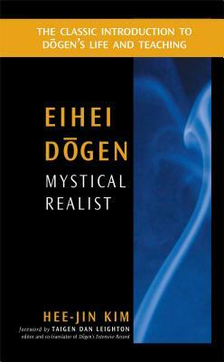 Eihei Dogen: Mystical Realist by Hee-Jin Kim