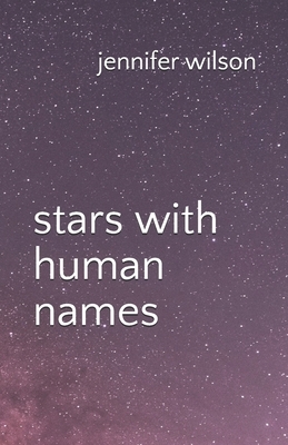 Stars With Human Names by Jennifer Wilson