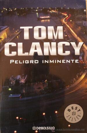 Peligro inminente by Tom Clancy