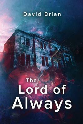 The Lord of Always by David Brian